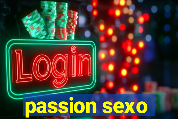 passion sexo